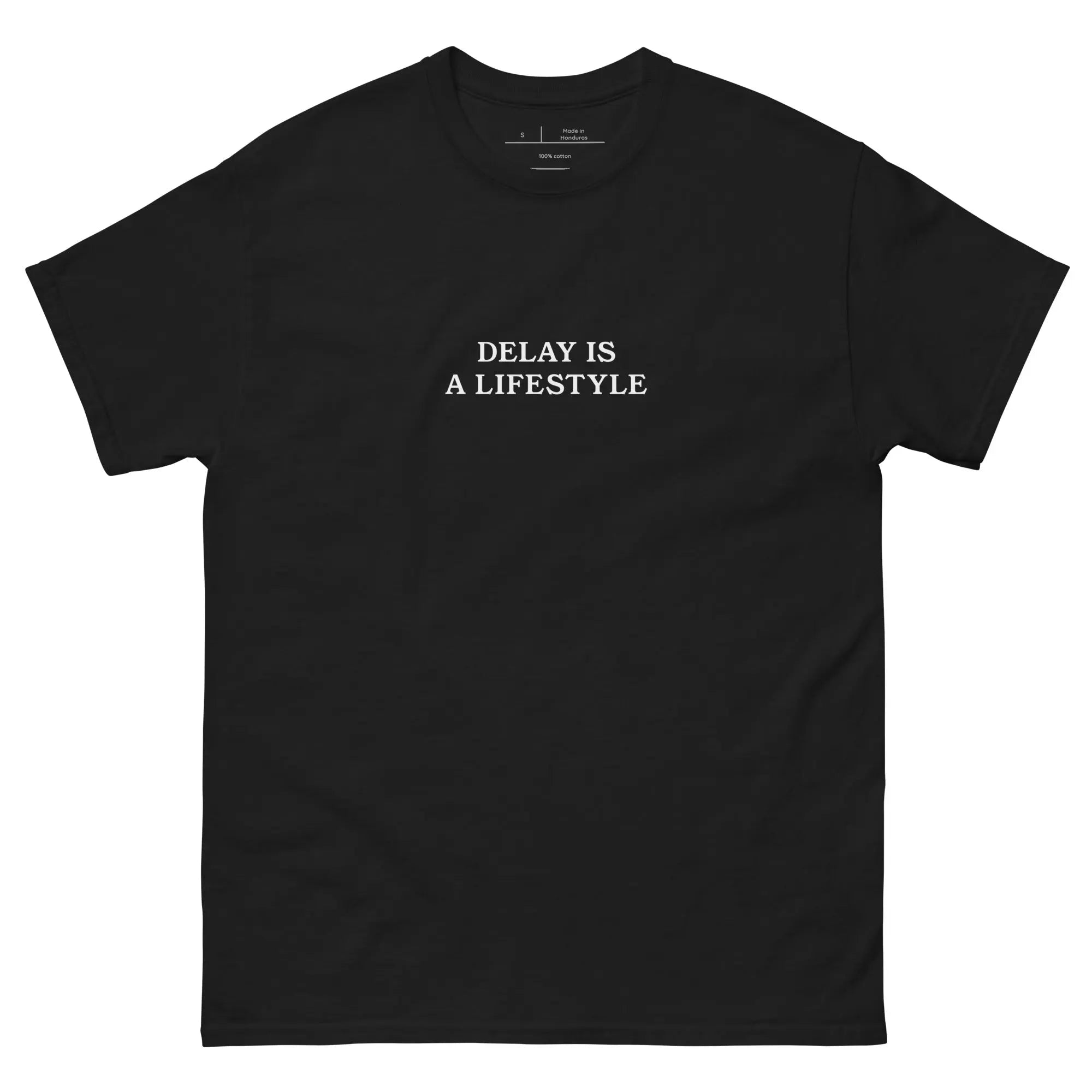 Delay Is a Lifestyle Unisex Tee