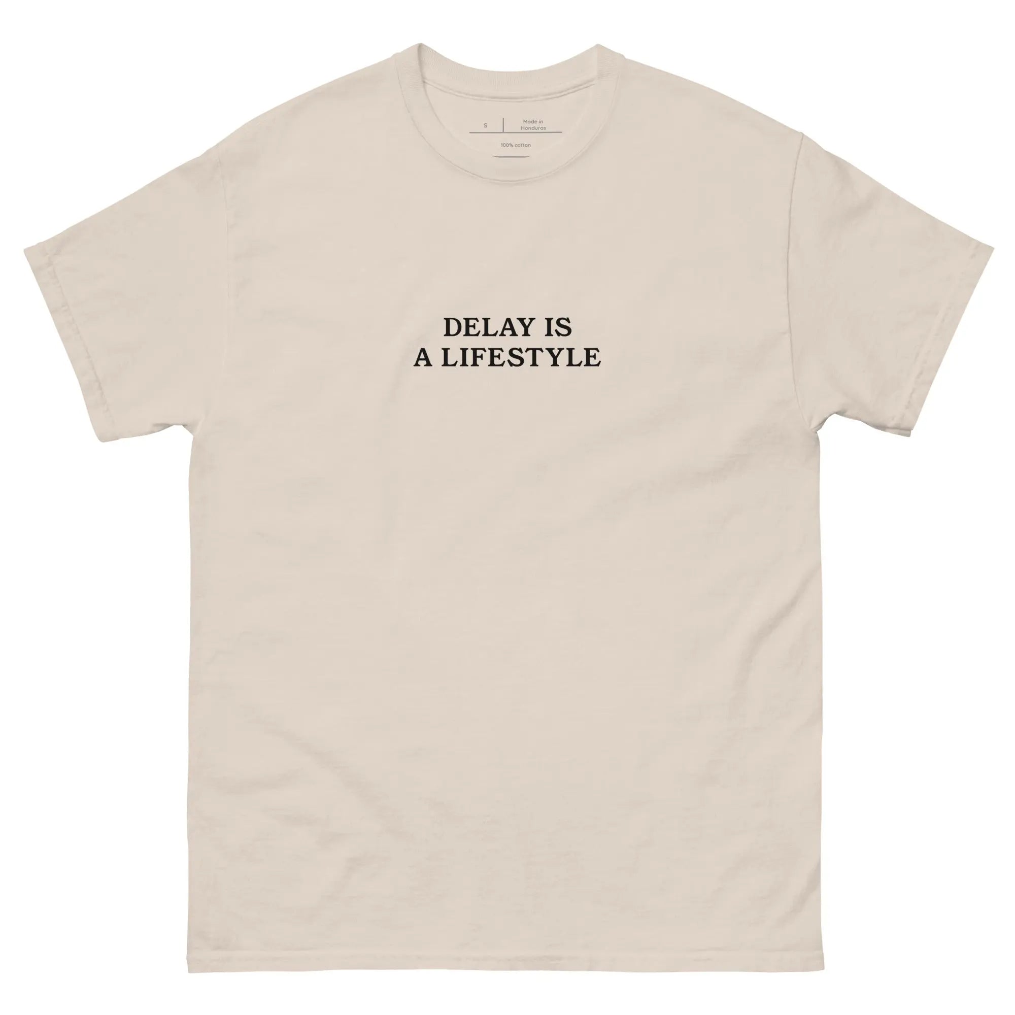 Delay Is a Lifestyle Unisex Tee